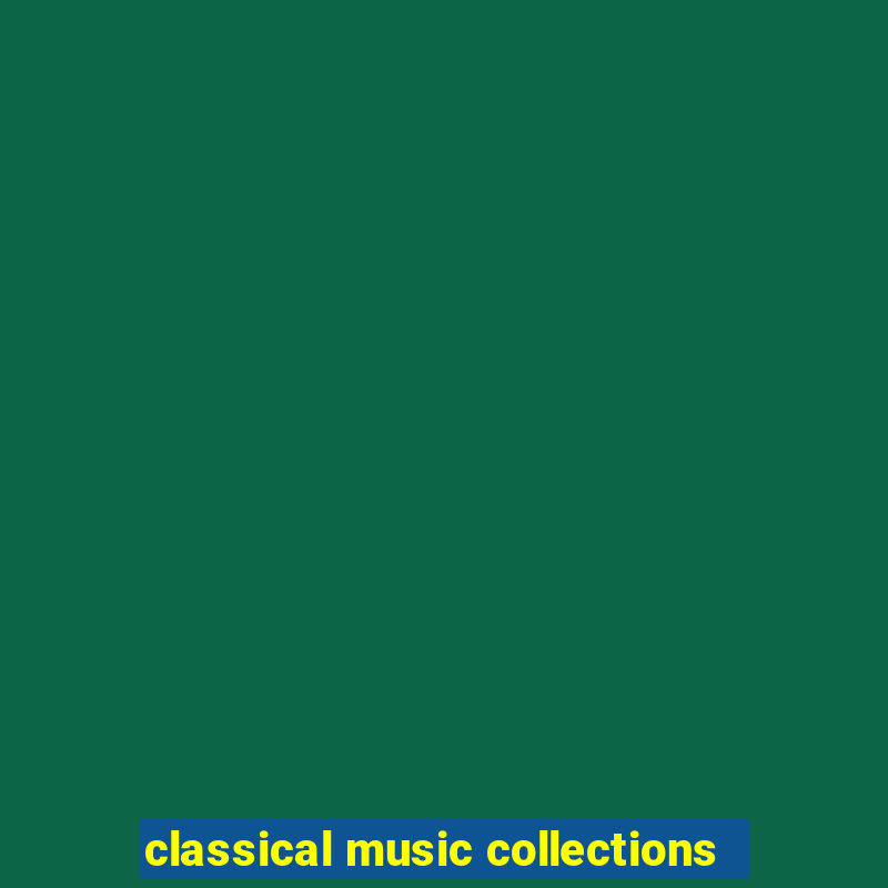 classical music collections