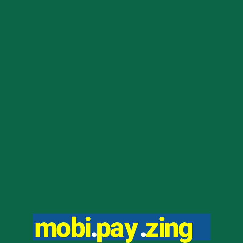 mobi.pay.zing