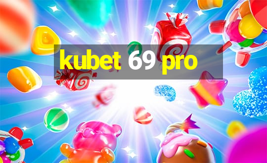 kubet 69 pro