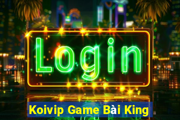 Koivip Game Bài King