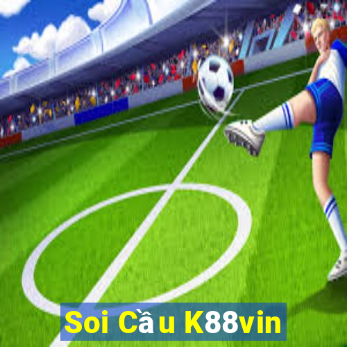 Soi Cầu K88vin