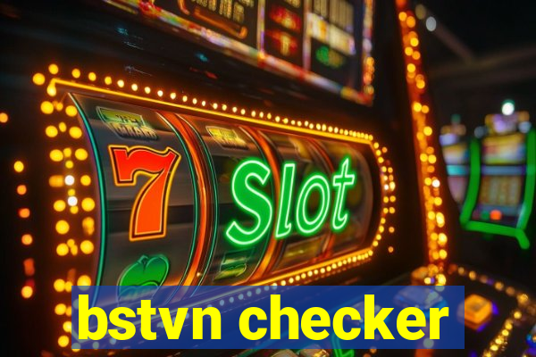 bstvn checker