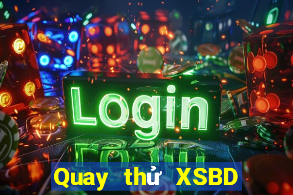 Quay thử XSBD ngày 10