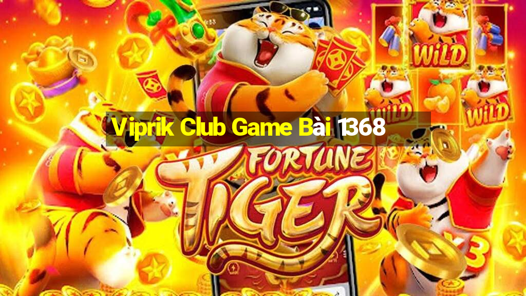 Viprik Club Game Bài 1368