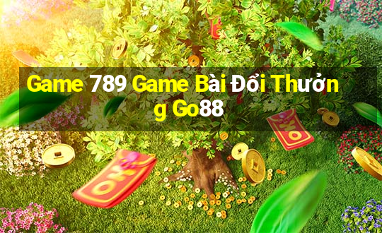 Game 789 Game Bài Đổi Thưởng Go88