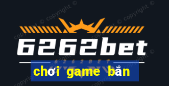 chơi game bắn gà cổ điển