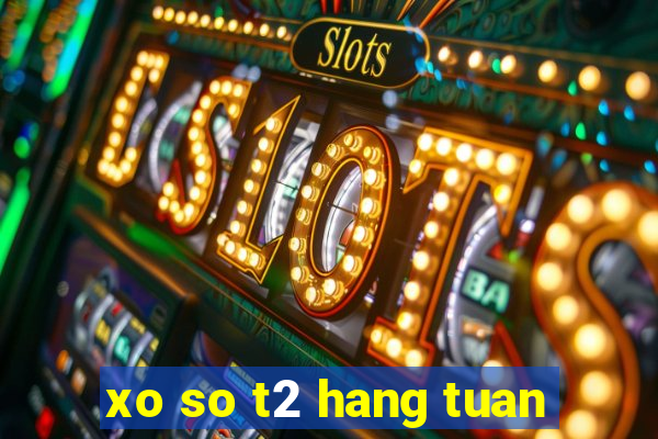 xo so t2 hang tuan