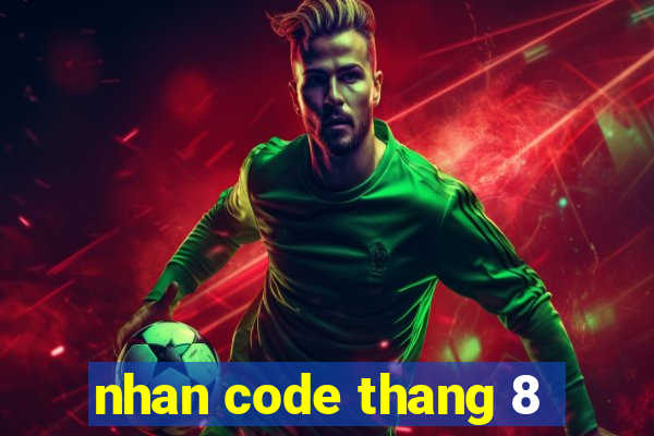 nhan code thang 8