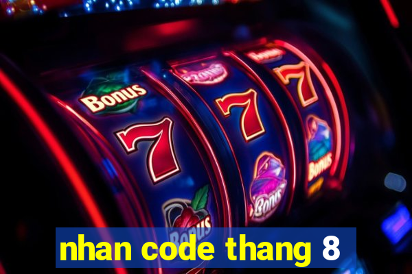 nhan code thang 8