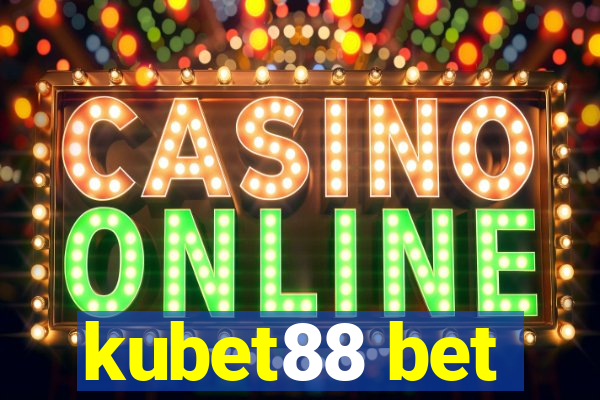 kubet88 bet