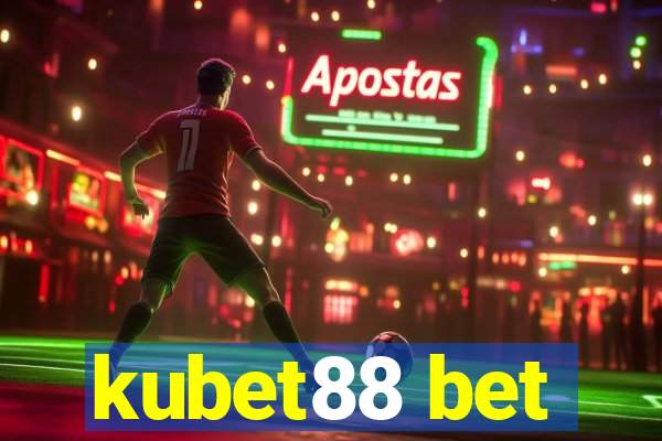 kubet88 bet