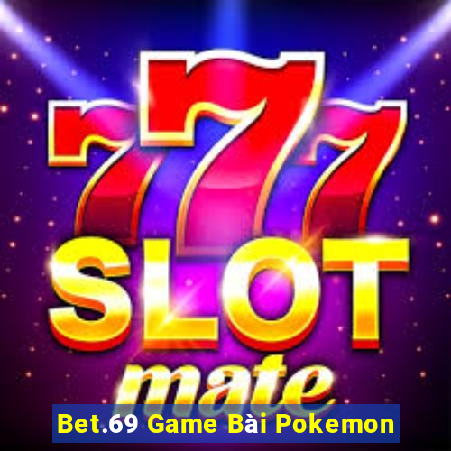 Bet.69 Game Bài Pokemon