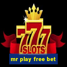 mr play free bet