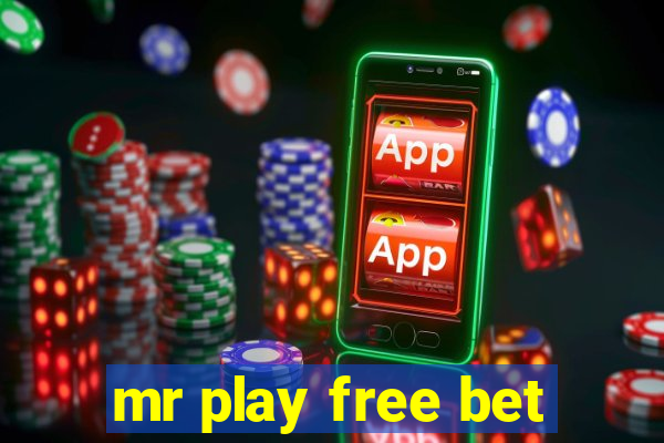 mr play free bet