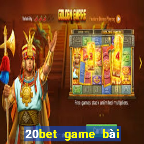 20bet game bài Sán Sán