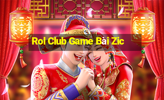 Rol Club Game Bài Zic