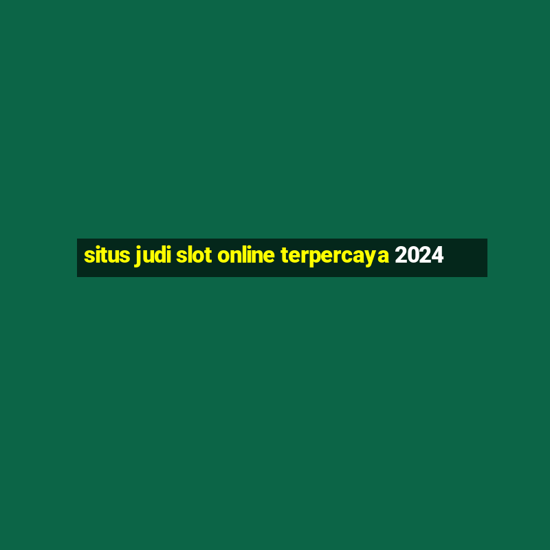 situs judi slot online terpercaya 2024