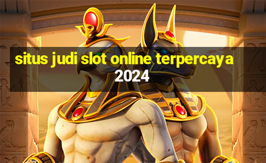 situs judi slot online terpercaya 2024