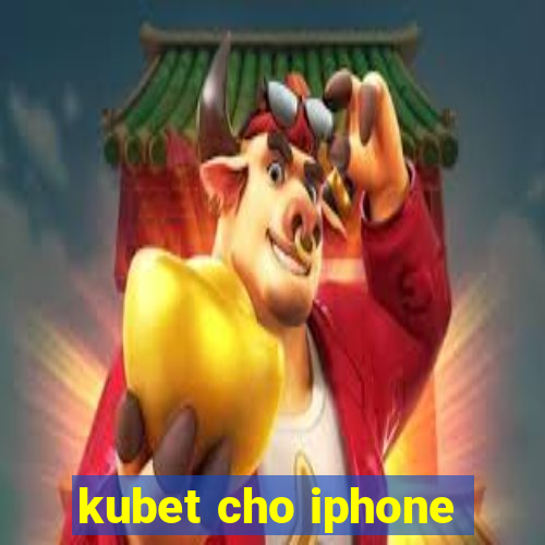 kubet cho iphone