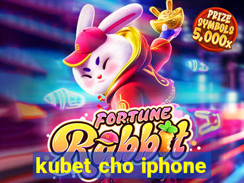 kubet cho iphone