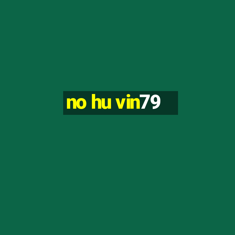 no hu vin79