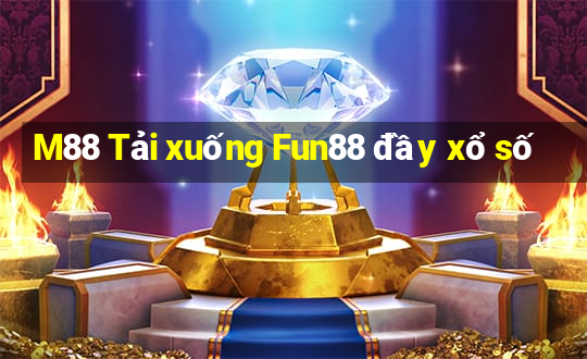 M88 Tải xuống Fun88 đầy xổ số