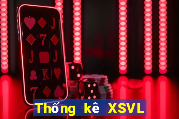 Thống kê XSVL ngày 4