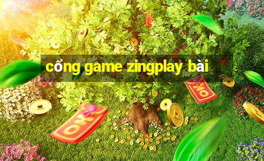 cổng game zingplay bài