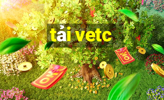 tải vetc