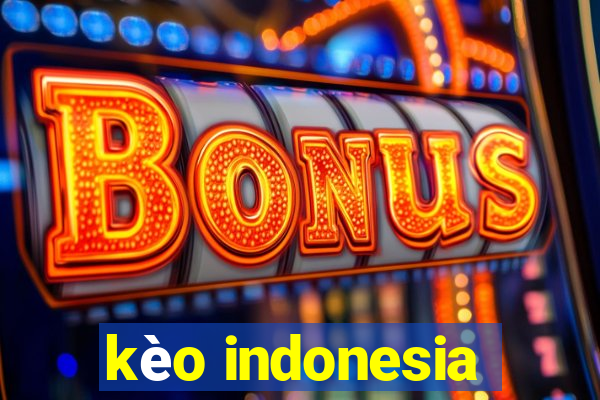 kèo indonesia