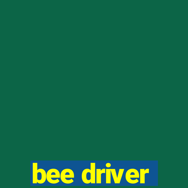 bee driver