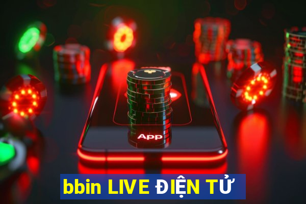 bbin LIVE ĐIỆN TỬ