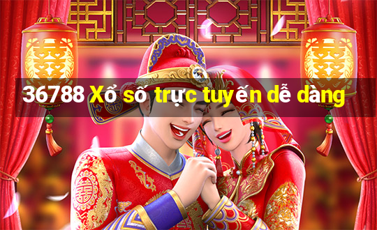 36788 Xổ số trực tuyến dễ dàng