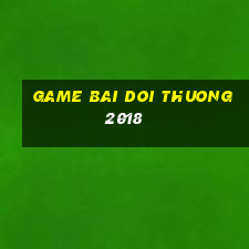 game bai doi thuong 2018