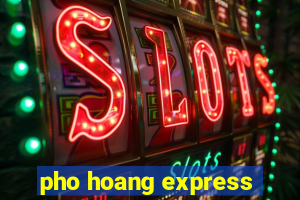 pho hoang express