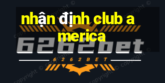 nhận định club america