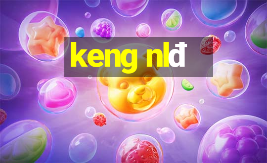 keng nlđ