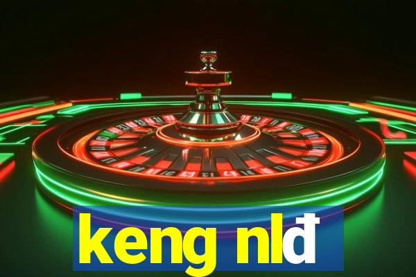 keng nlđ