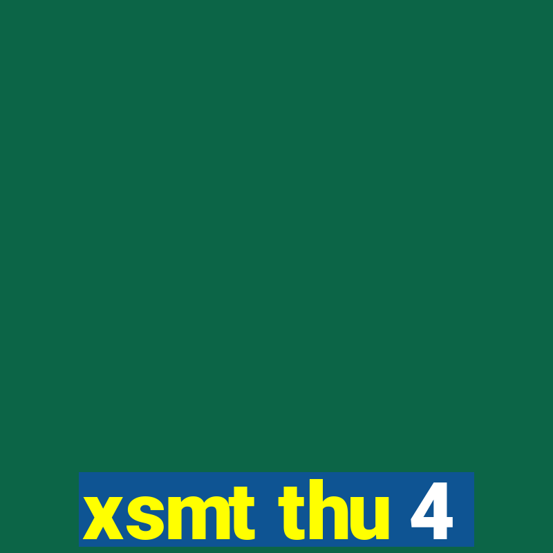 xsmt thu 4