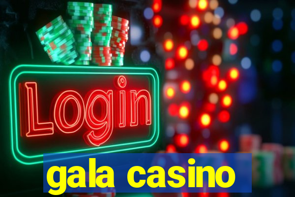 gala casino