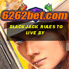 blackjack rules to live by