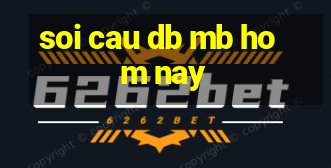 soi cau db mb hom nay