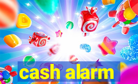 cash alarm