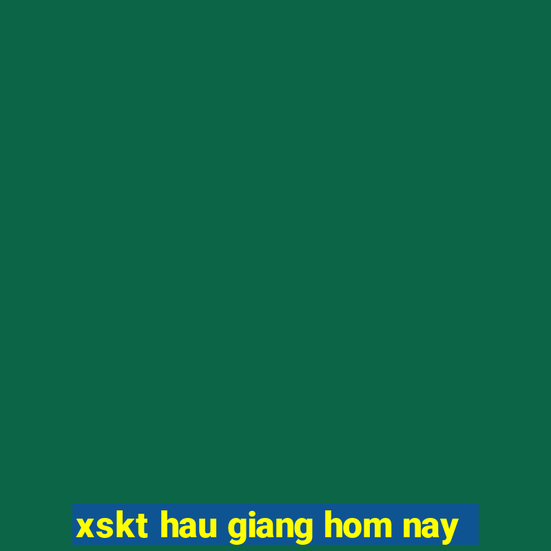 xskt hau giang hom nay