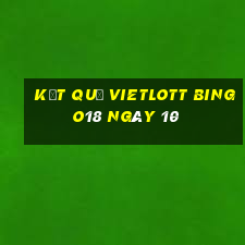 kết quả vietlott Bingo18 ngày 10