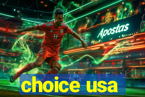 choice usa