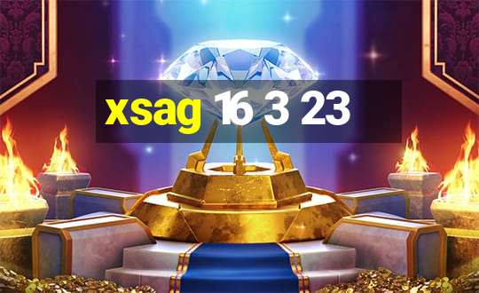 xsag 16 3 23