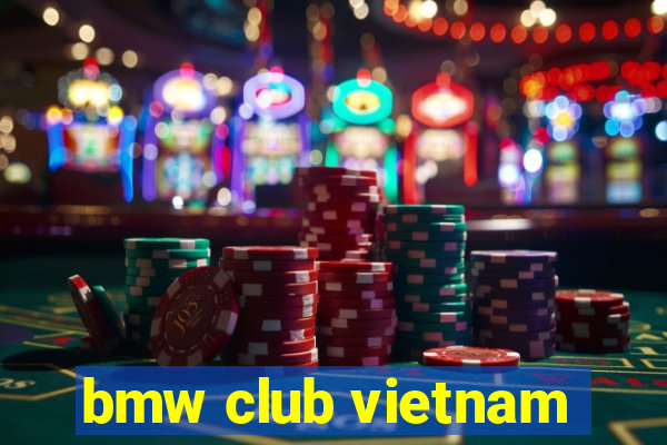 bmw club vietnam