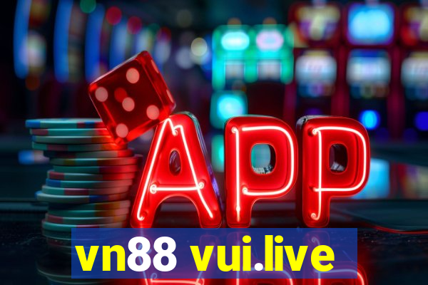 vn88 vui.live