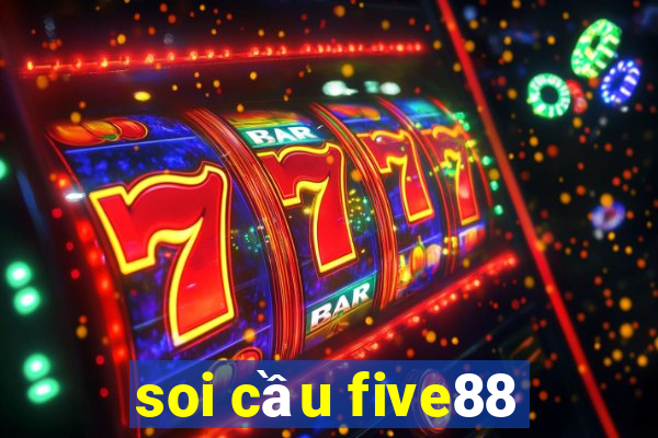 soi cầu five88